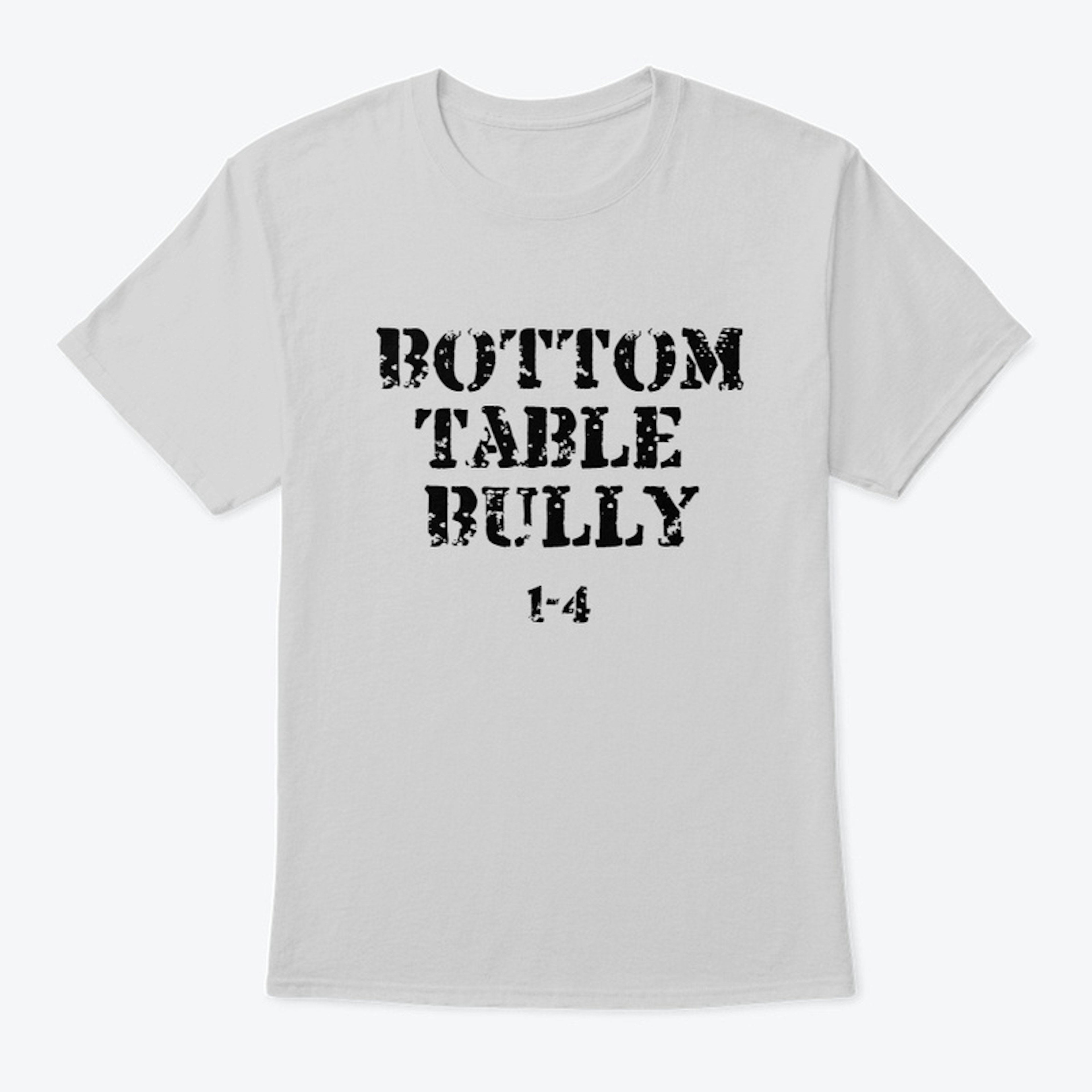 Bottom Table Bully
